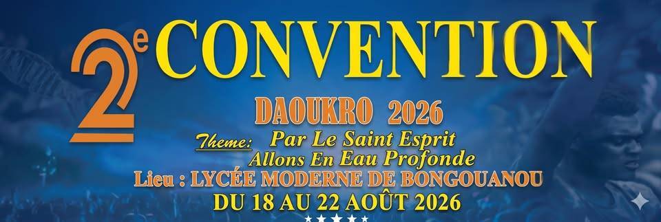 2e CONVENTION REGIONAL DAOUKRO 2026