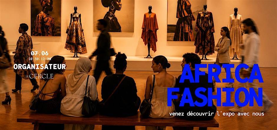 Africa Fashion : venez découvrir l'expo avec nous