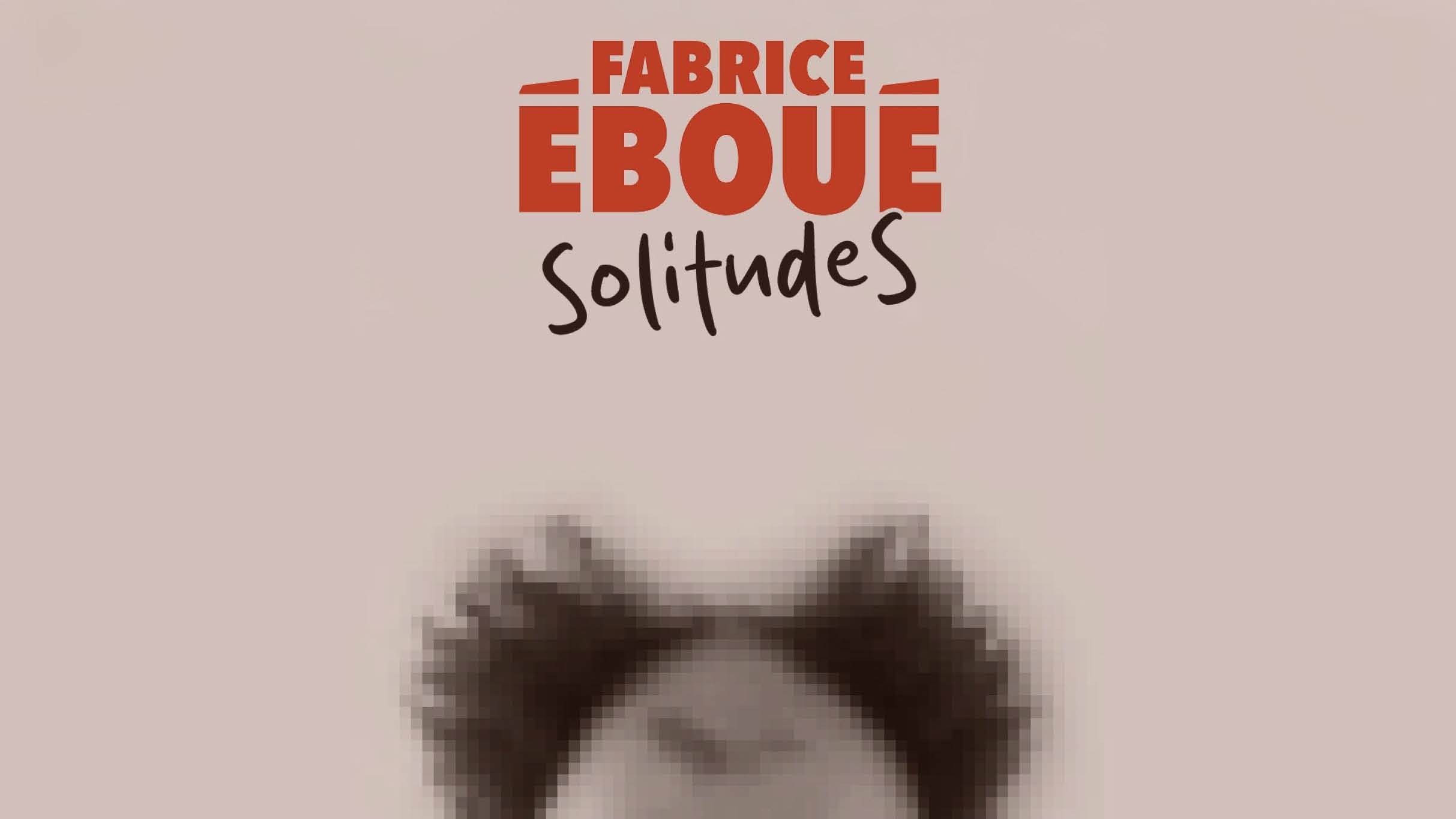 Fabrice Ebouée en spectacle Solitudes