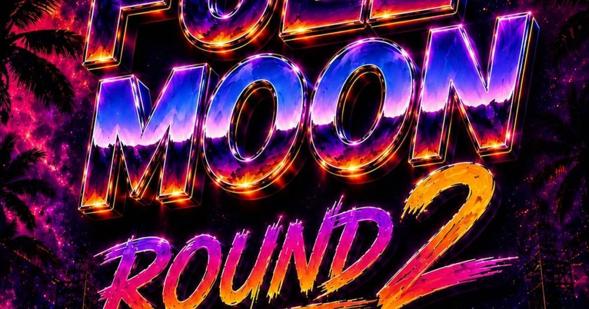 Full Moon Round 2