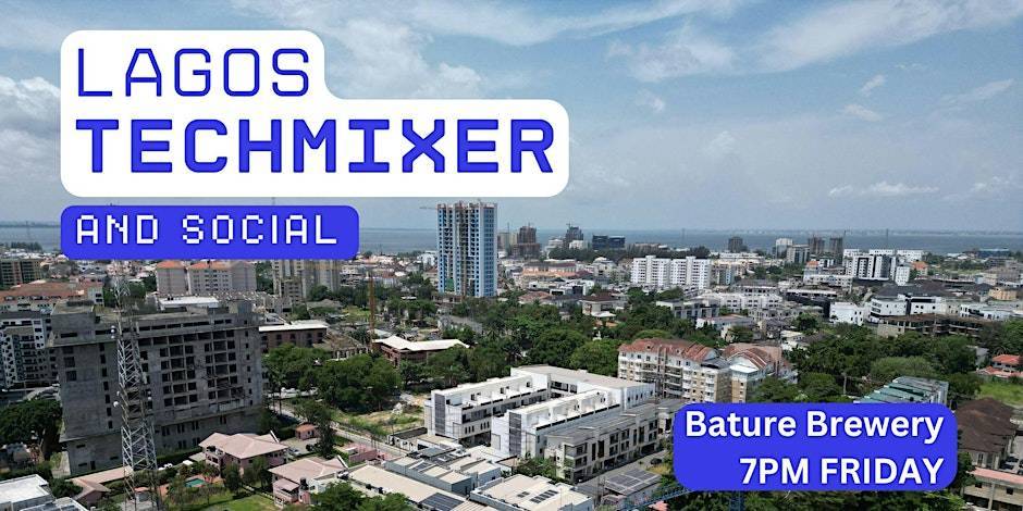 Lagos Tech Mixer and Social (Tech / AI / Data / IT) ✨