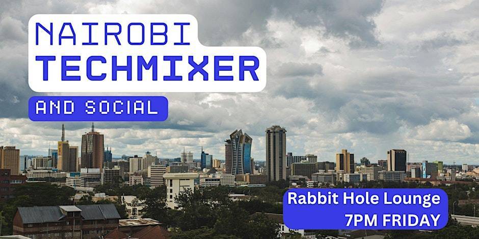 Nairobi Tech Mixer and Social (Tech / AI / Data / IT) ✨