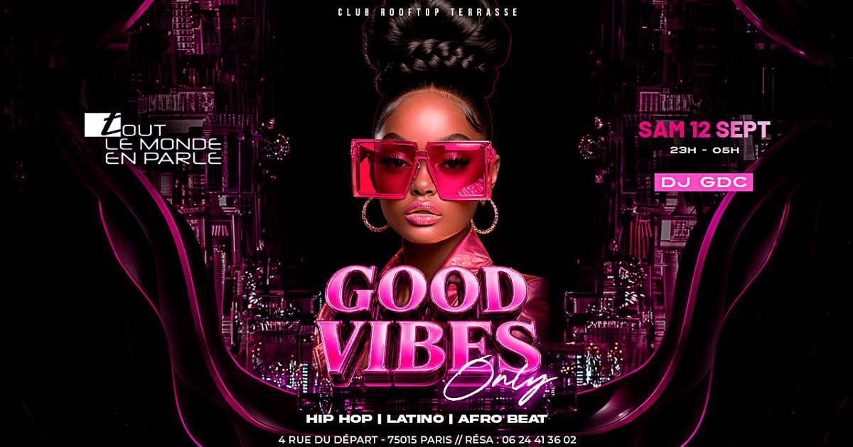 Good Vibes Only Samedi Hip Hop Afrobeat Latino
