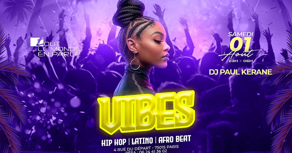 Soiree Vibes , Hip Hop , Afrobeat, Latino, ( Entree Gratuites Filles )