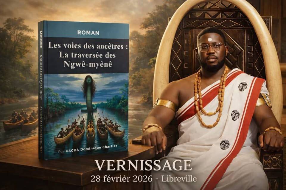 Vernissage du Roman : «Les voies des ancêtres : la traversée des Ngwê-myênê.»