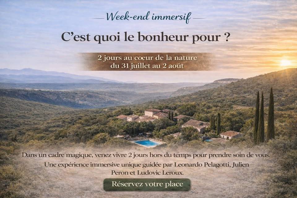 Week-end Immersif C'est quoi le bonheur pour vous?